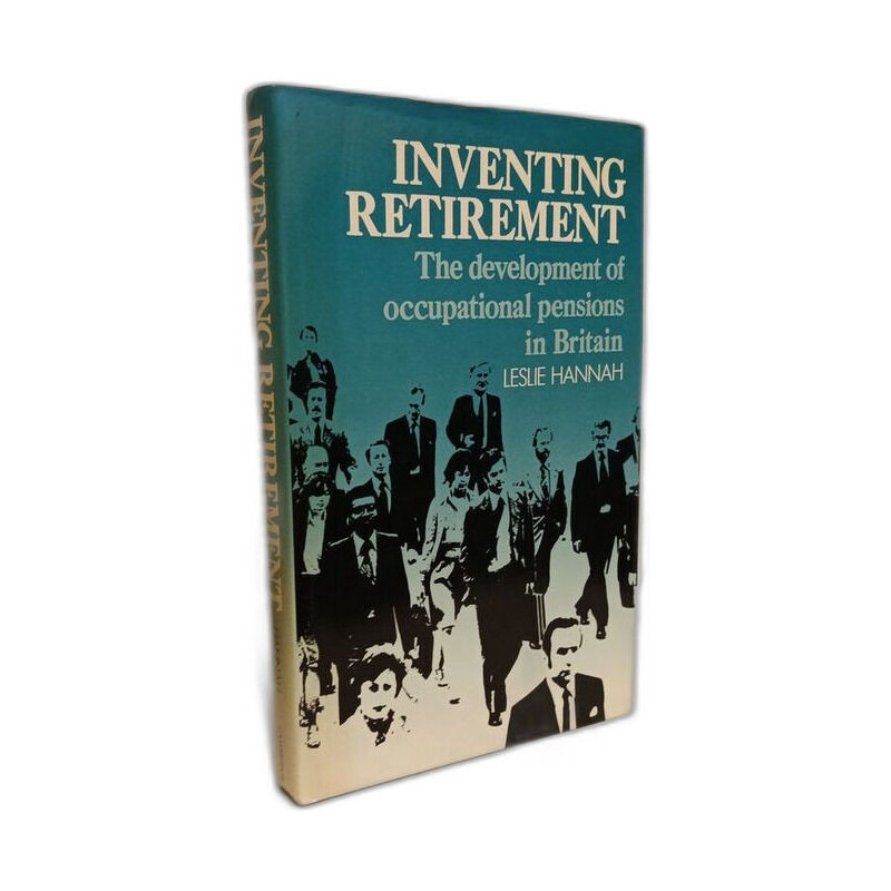 Inventing Retirement: The Development of Occupational Pensions in...