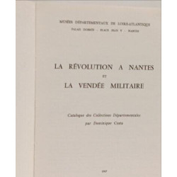La Révolution à Nantes et la Vendée Militaire Catalogue des...
