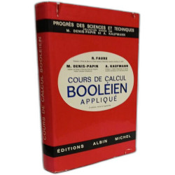 Cours de calcul booléien appliqué - 2e éd. revue et augmentée