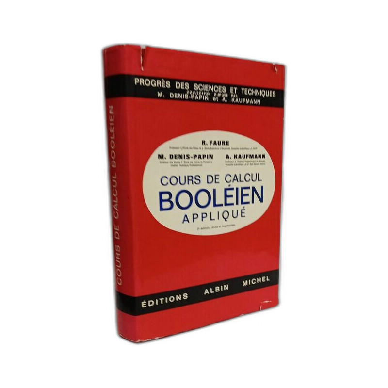 Cours de calcul booléien appliqué - 2e éd. revue et augmentée