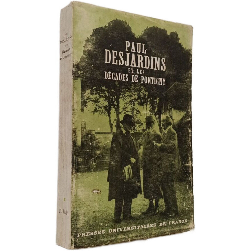 Paul Desjardins et les décades de Pontigny : études témoignages et...