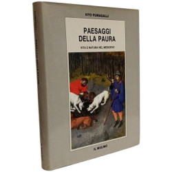 Paesaggi della paura. Vita e natura nel Medioevo (Biblioteca storica)