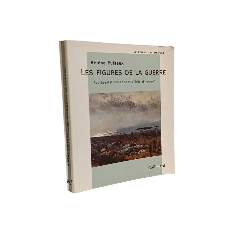 Les Figures de la guerre: Représentations et sensibilités (1839-1996)