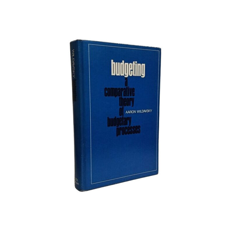 Budgeting: A Comparative Theory of Budgetary Processes
