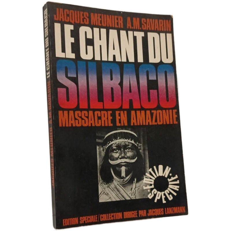 Le chant du Silbaco : Massacre en Amazonie