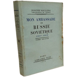 Mon ambassade en Russie soviétique - 1917-1919 - TOME PREMIER ET...
