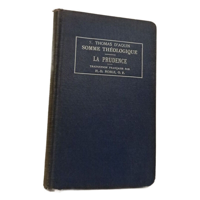 Somme Théologique de Saint Thomas d'Aquin , La prudence (QUESTIONS...