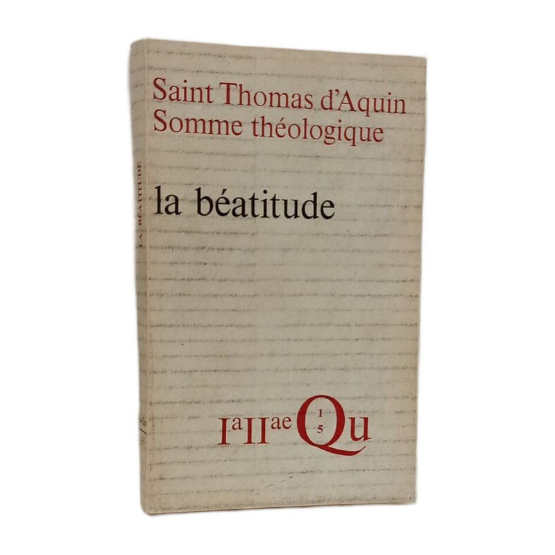 Saint THomas d'Aquin Somme Theoloque - La béatitude