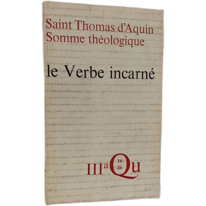Saint Thomas d'Aquin Somme Théologique- Le Verbe Incarné Tome 3