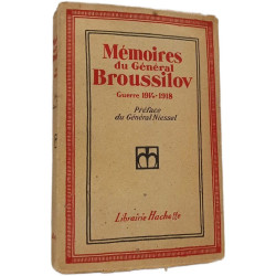 Mémoires du Général Broussilov Guerre 1914-1918 Preface du General...