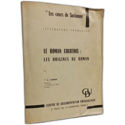 Le roman courtois : les origines du roman / Les cours de Sorbonne...