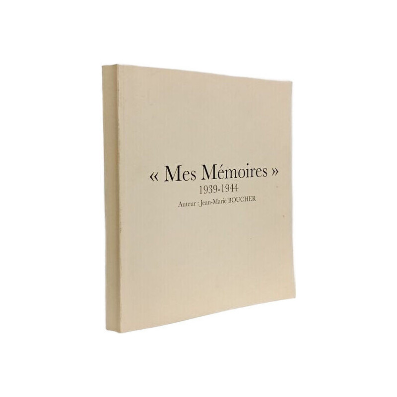 Mes Mémoires 1939-1944