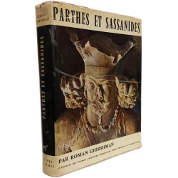 Iran: Parthes et Sassanides