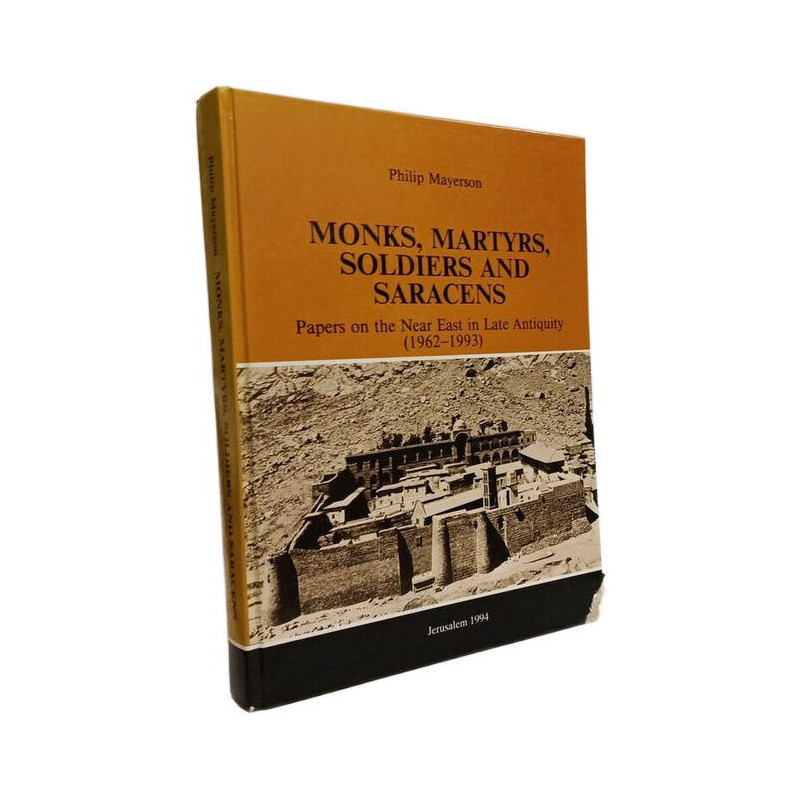 Monks Martyrs Soldiers et Saracens - papers on the Near East in...