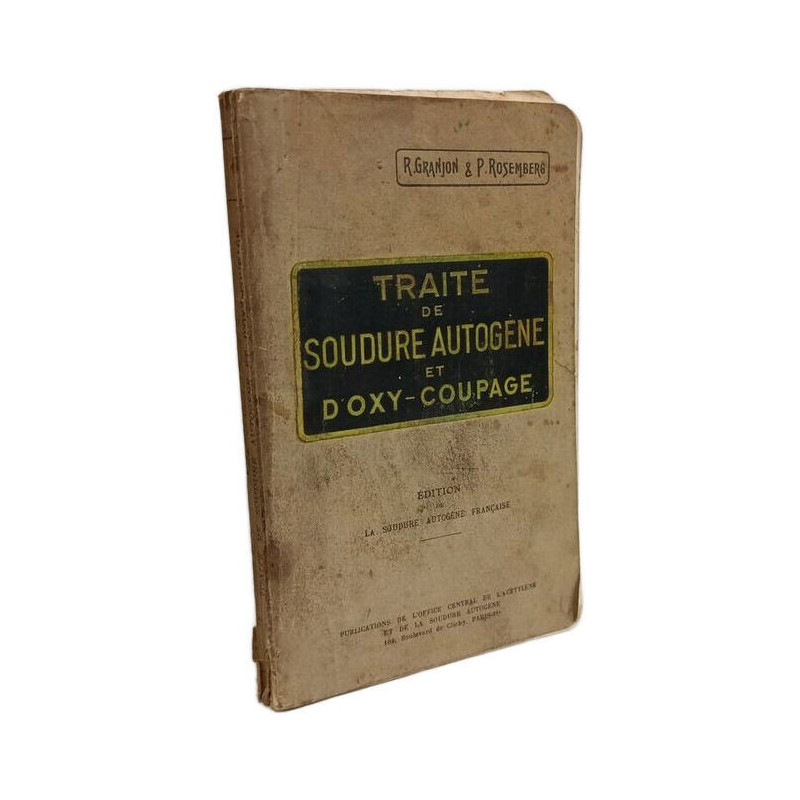 Traité de soudure autogène et d'oxy-coupage - première édition 1928
