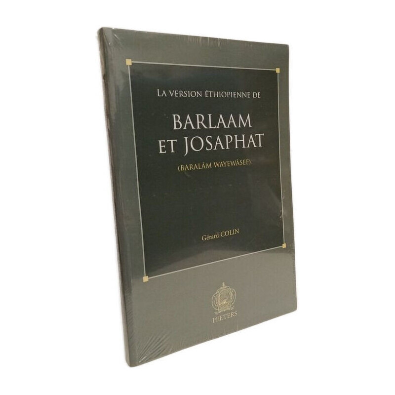 La Version Ethiopienne De Barlaam Et Josaphat Baralam Wayewasef:...