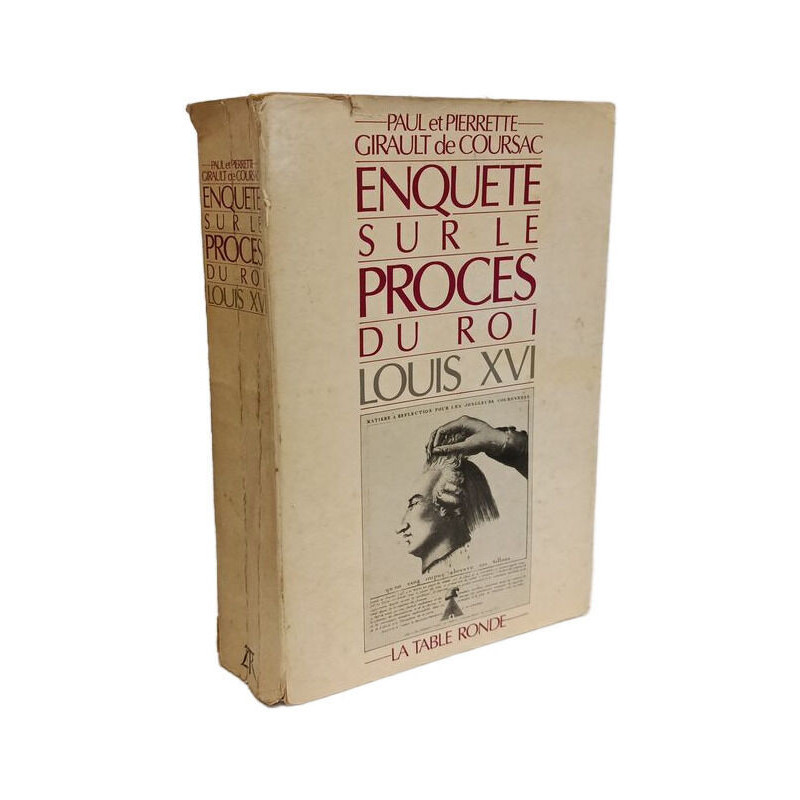 Enquete sur le proces du roi louis xvi