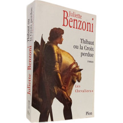 Les Chevaliers: 1. Thibaut ou la Croix perdue 2. Renaud ou la...