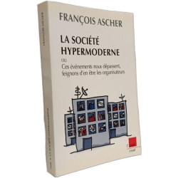 La société hypermoderne: Ces événements nous dépassent feignons...