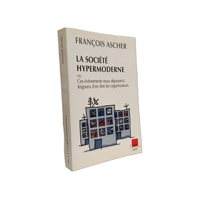 La société hypermoderne: Ces événements nous dépassent feignons...