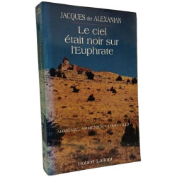 Arménie Arménies N° 1 : Le ciel était noir sur l'Euphrate : 1900-1922