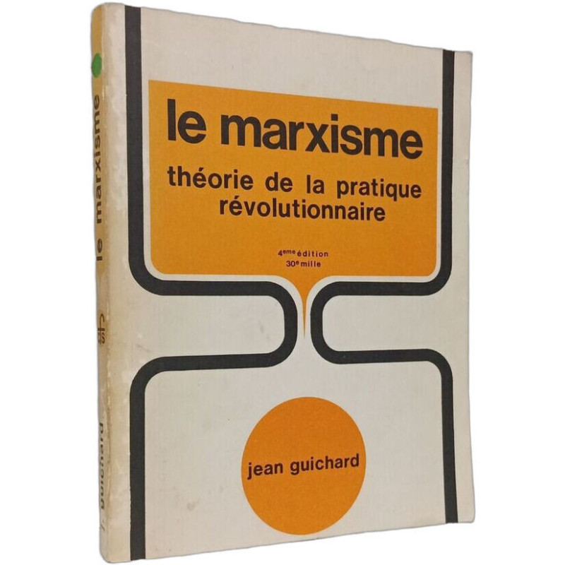 Le marxisme : théorie de la pratique révolutionnaire