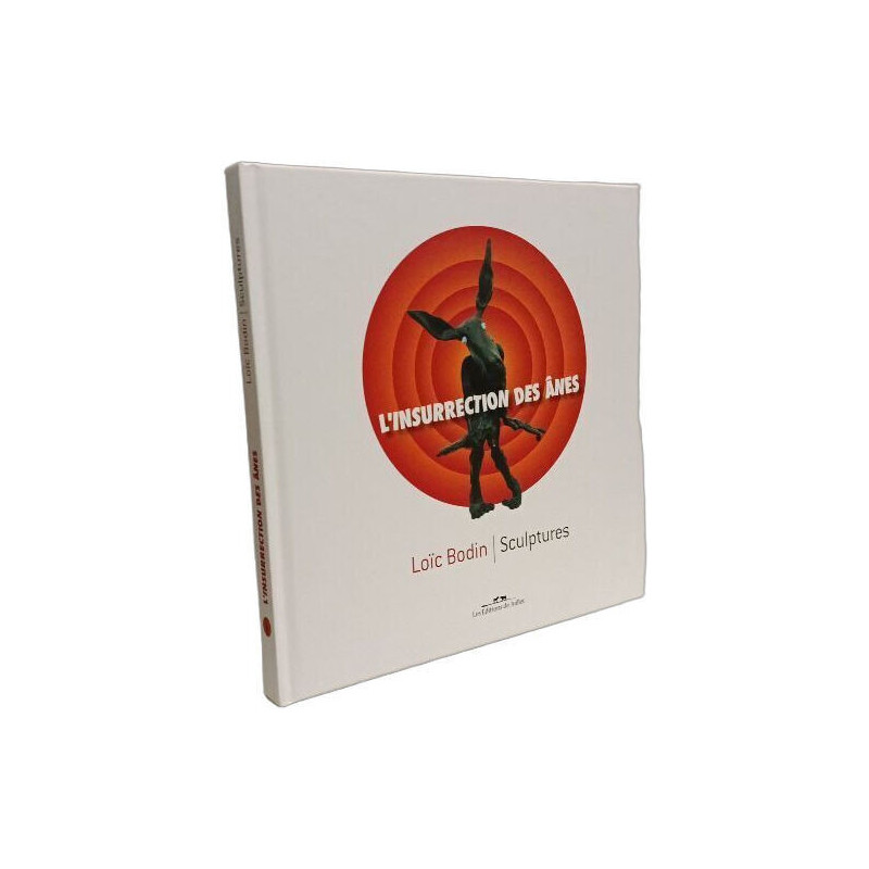 L'insurrection des ânes : Sculptures de Loïc Bodin