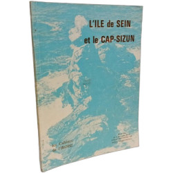 L'Île de Sein et le Cap-Sizun - les cahiers de l'Iroise - N°3...