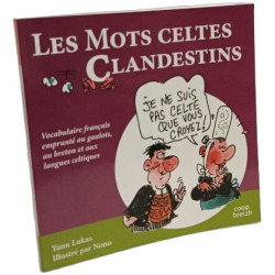 Les Mots Celtes Clandestins: Vocabulaire français emprunté au...