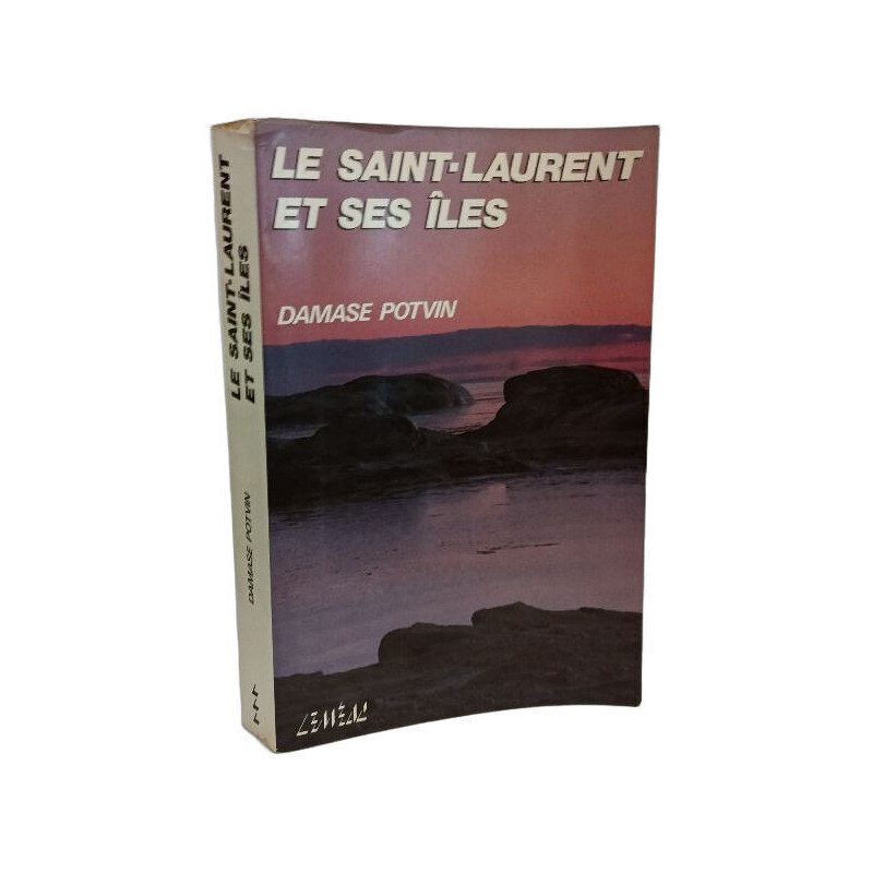 Le Saint-Laurent et ses iles: Histoire legendes anecdotes...