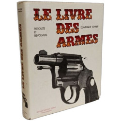 Le livre des armes - pistolets et revolvers