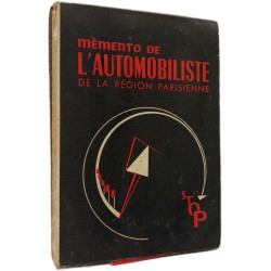 Mémento de l'automobiliste de la région parisienne et ses annexes...