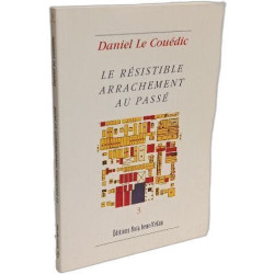 Le resistible arrachement au passe