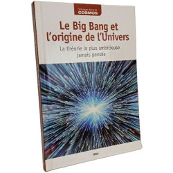Le big bang et l'origine de l'univers - la théorie la plus...