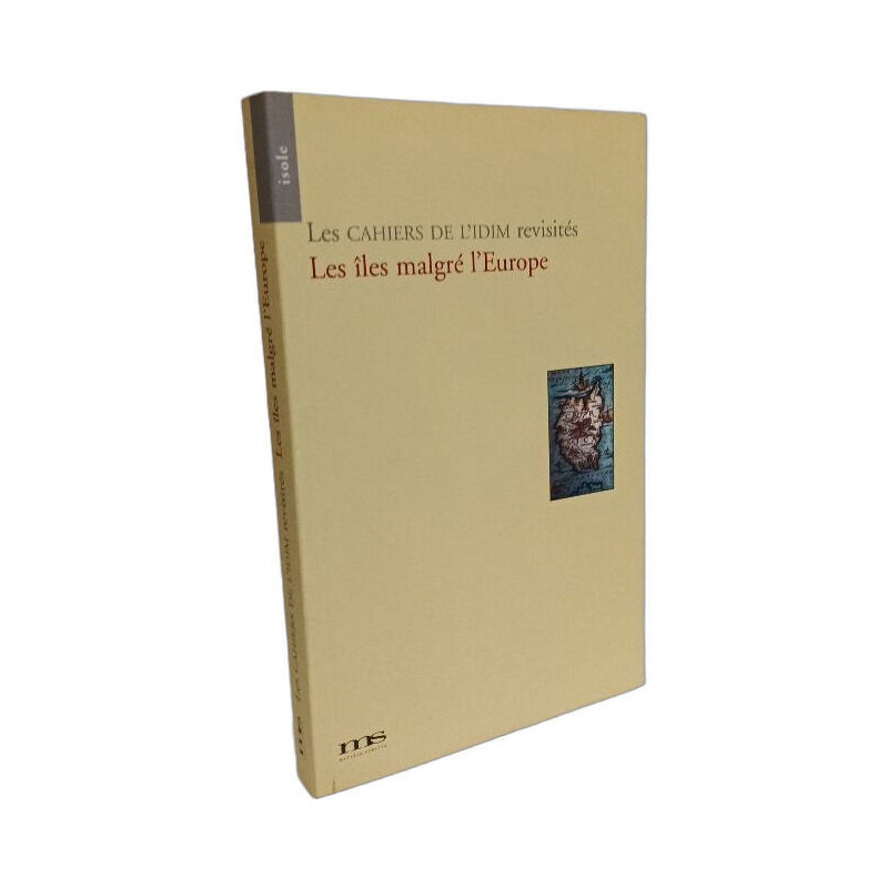 Les Cahiers de l'Idim Revisites - les Iles Malgré l'Europe