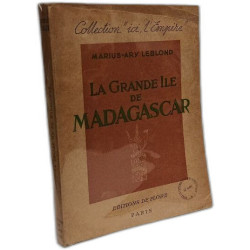 La grande ile de Madagascar: les regions et les races les murs les...