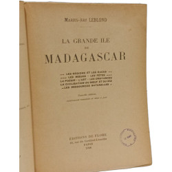 La grande ile de Madagascar: les regions et les races les murs les...
