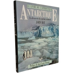 Le Livre de l'Antarctique : A la découverte du septième continent