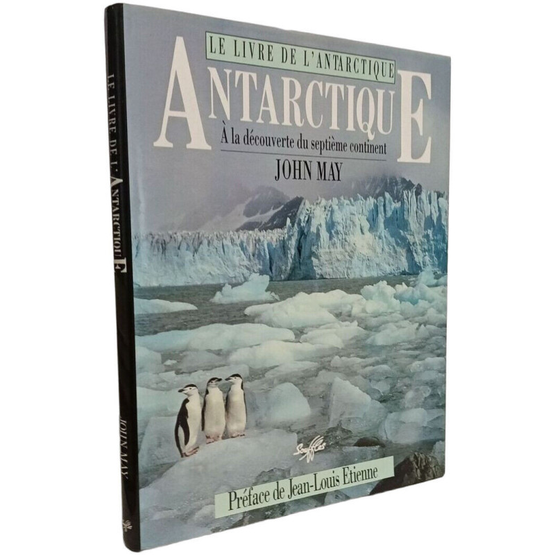 Le Livre de l'Antarctique : A la découverte du septième continent