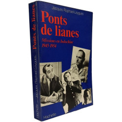 Ponts de lianes : Missions en Indochine 1945-1954