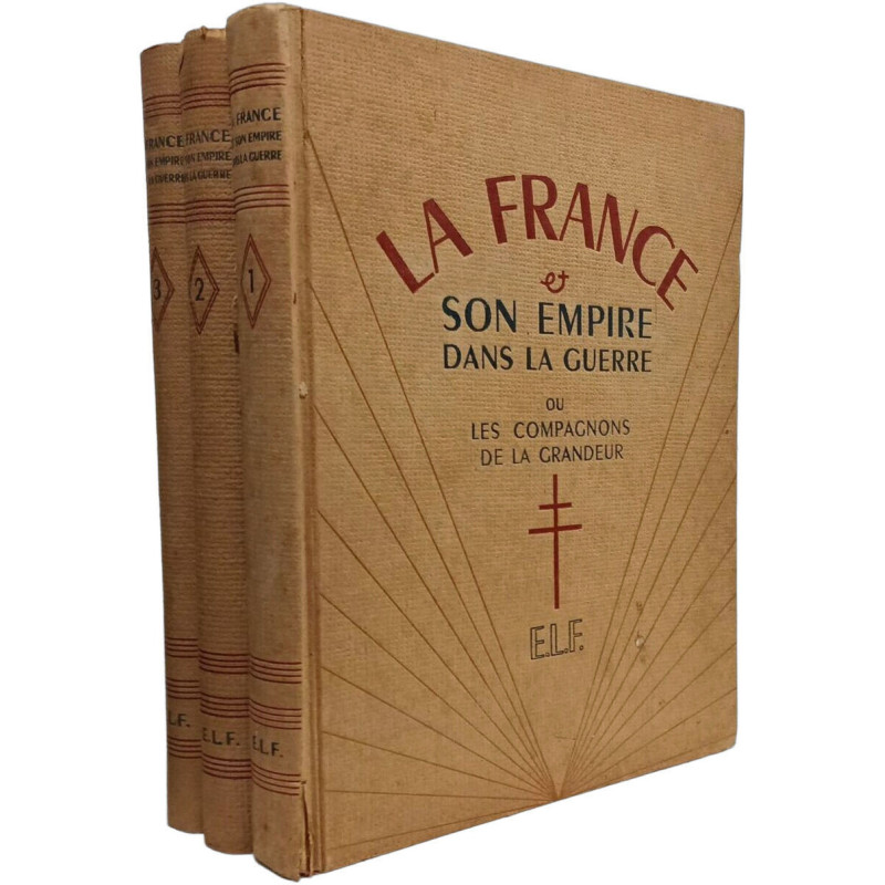 La France et son empire dans la guerre ou les compagnons de la...