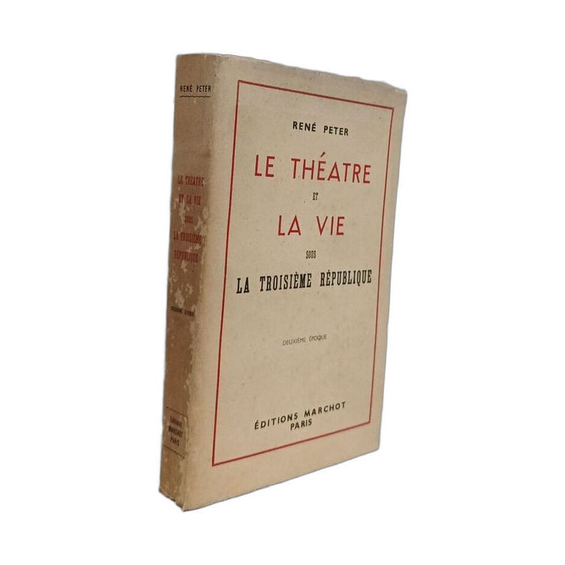 Le théâtre et la vie sous la troisième république