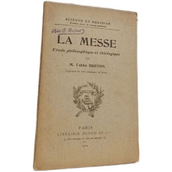 La messe - etude philosophique et theologique