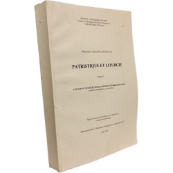 Patristique et liturgie VOLUME I: expérience et esprit de la...