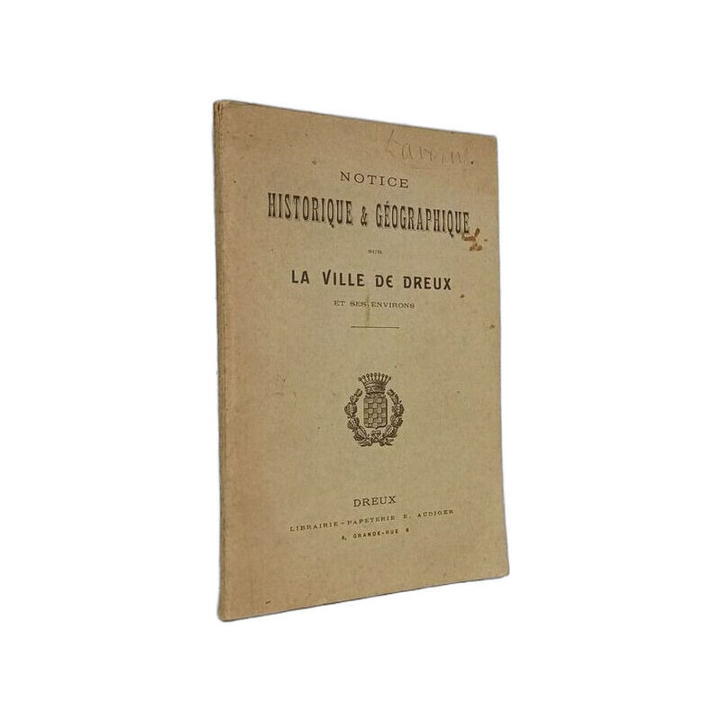 Notice historique et géographique sur la ville de Dreux et son...
