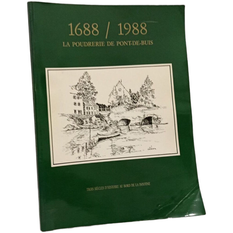 1688 / 1988 La poudrerie de Pont-de-Buis