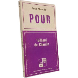 Pour Teilhard de Chardin / Contre Teilhard de Chardin