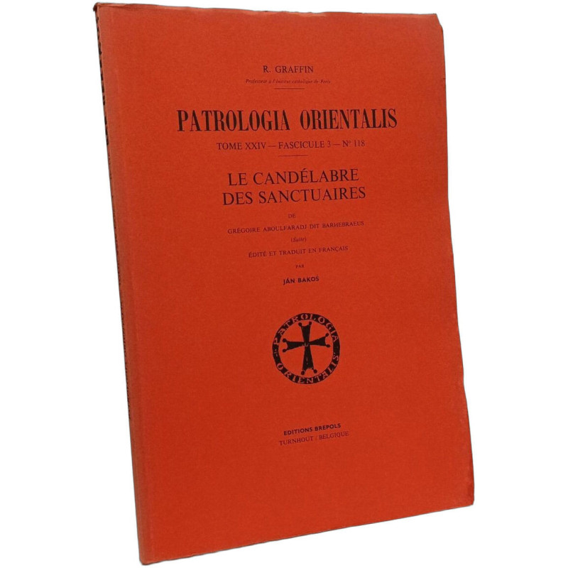 Le candélabre des sanctuaires - Patrologia Orientalis - TOME XXIV...