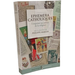 Ephemera Catholiques l'Imprime au Service de la Religion:...