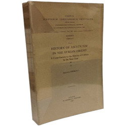 History of Asceticism in the Syrian Orient: A Contribution to the...